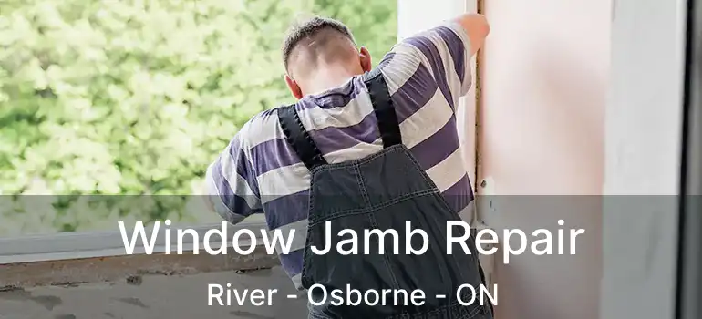  Window Jamb Repair River - Osborne - ON