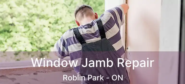 Window Jamb Repair Roblin Park - ON