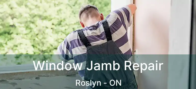  Window Jamb Repair Roslyn - ON