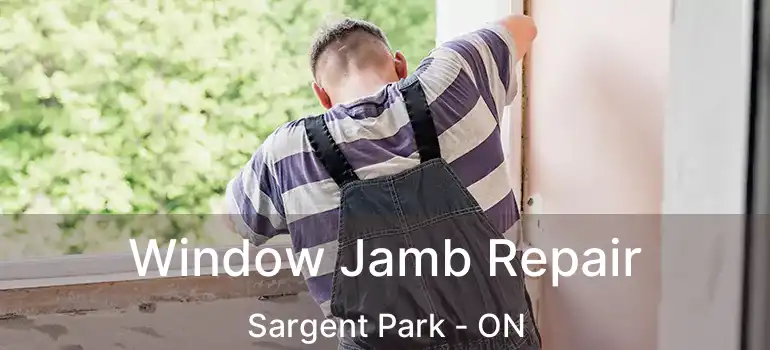  Window Jamb Repair Sargent Park - ON