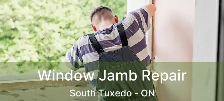  Window Jamb Repair South Tuxedo - ON