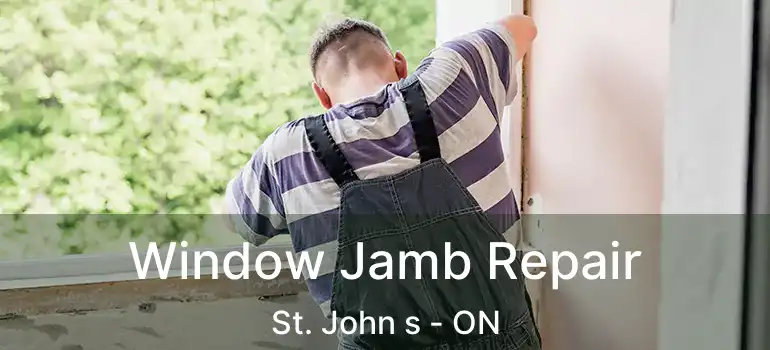  Window Jamb Repair St. John s - ON
