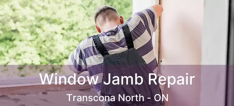  Window Jamb Repair Transcona North - ON