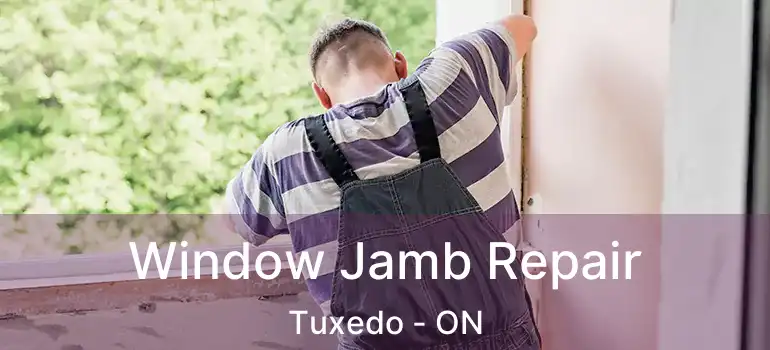  Window Jamb Repair Tuxedo - ON