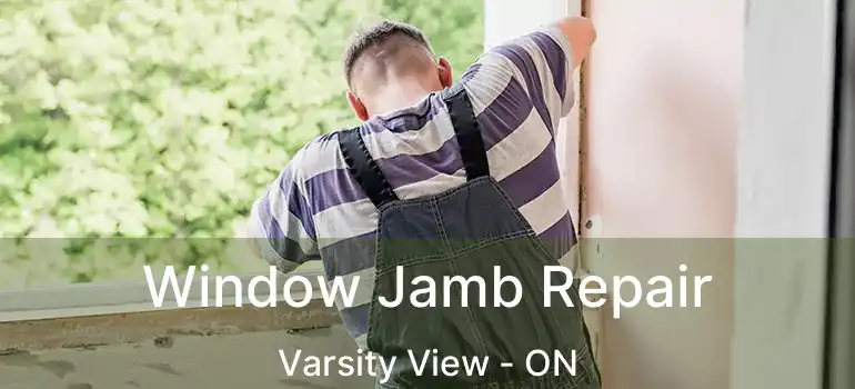  Window Jamb Repair Varsity View - ON