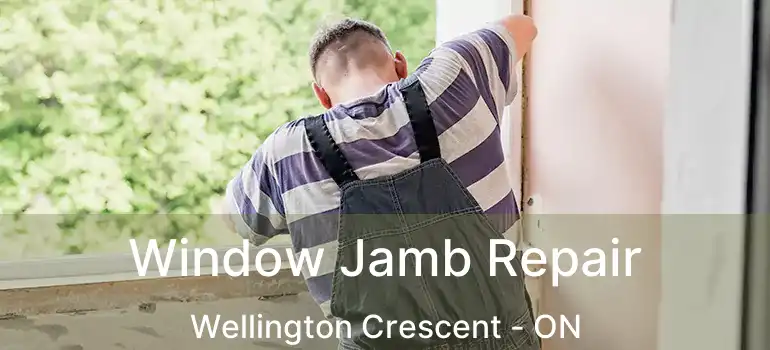  Window Jamb Repair Wellington Crescent - ON