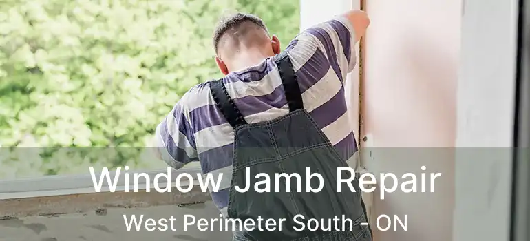  Window Jamb Repair West Perimeter South - ON