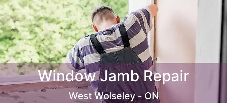  Window Jamb Repair West Wolseley - ON