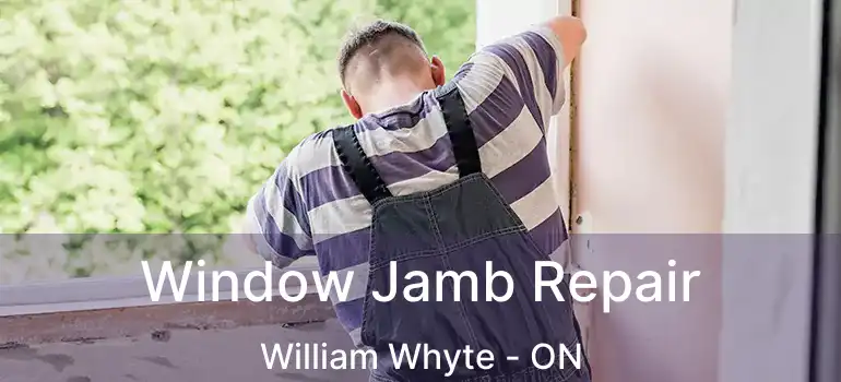  Window Jamb Repair William Whyte - ON