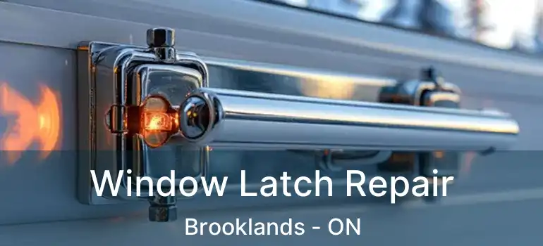  Window Latch Repair Brooklands - ON