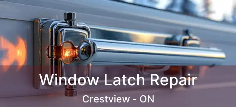  Window Latch Repair Crestview - ON