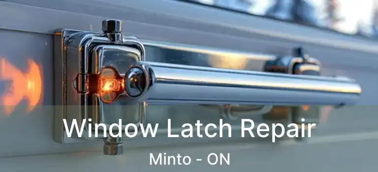  Window Latch Repair Minto - ON
