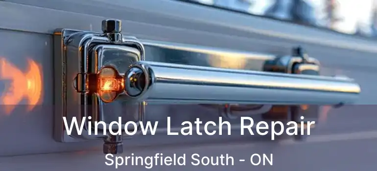  Window Latch Repair Springfield South - ON
