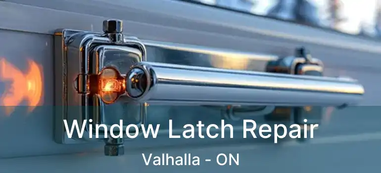  Window Latch Repair Valhalla - ON