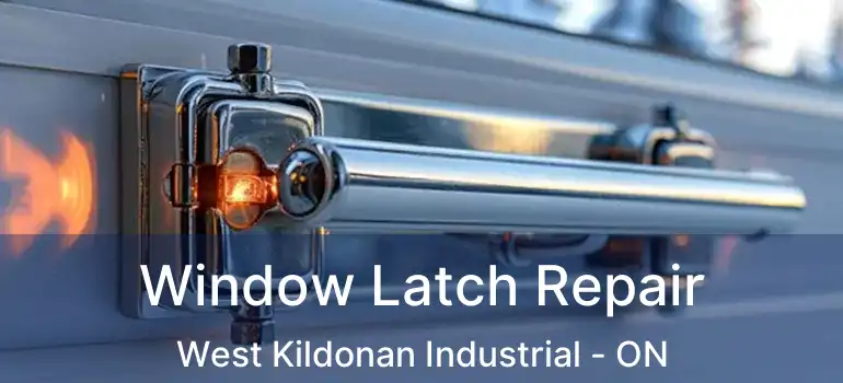  Window Latch Repair West Kildonan Industrial - ON