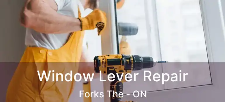  Window Lever Repair Forks The - ON