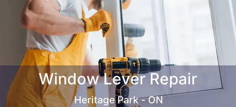  Window Lever Repair Heritage Park - ON
