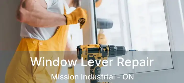  Window Lever Repair Mission Industrial - ON