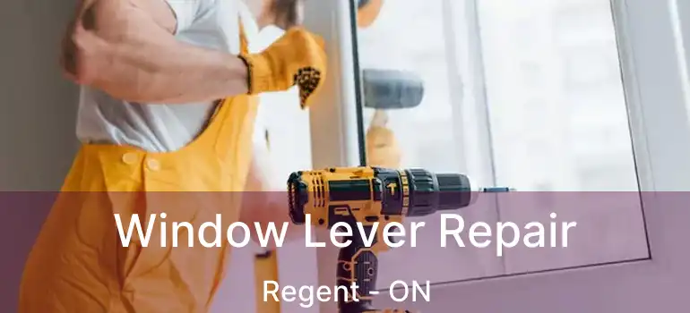  Window Lever Repair Regent - ON