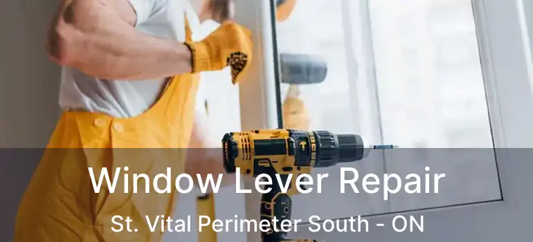  Window Lever Repair St. Vital Perimeter South - ON
