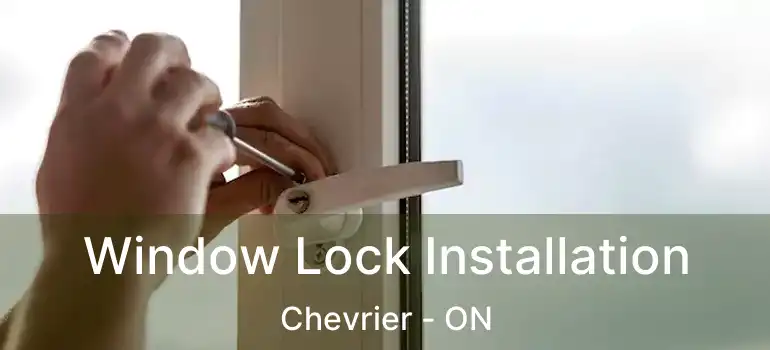  Window Lock Installation Chevrier - ON