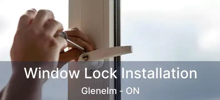  Window Lock Installation Glenelm - ON