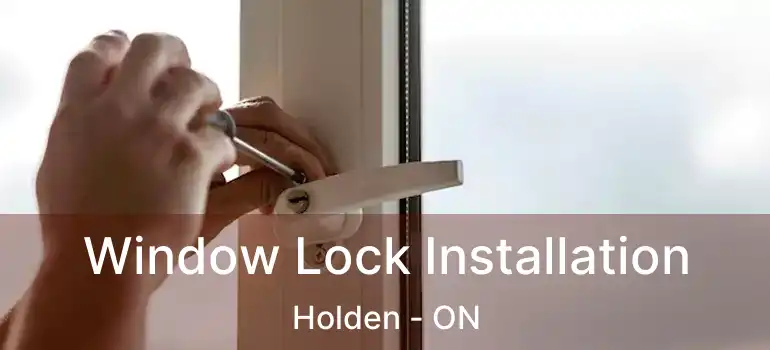  Window Lock Installation Holden - ON