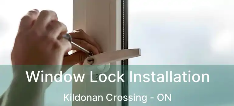  Window Lock Installation Kildonan Crossing - ON