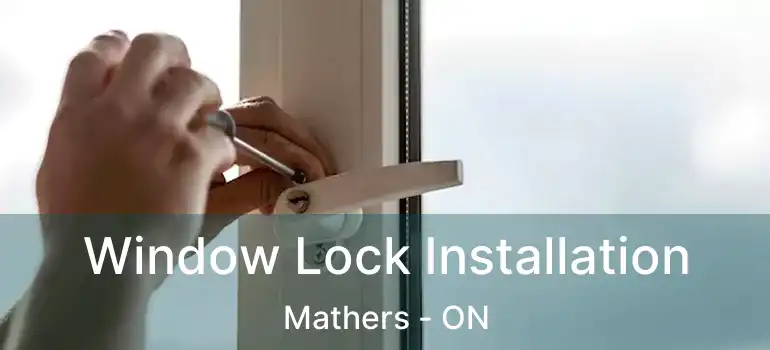  Window Lock Installation Mathers - ON