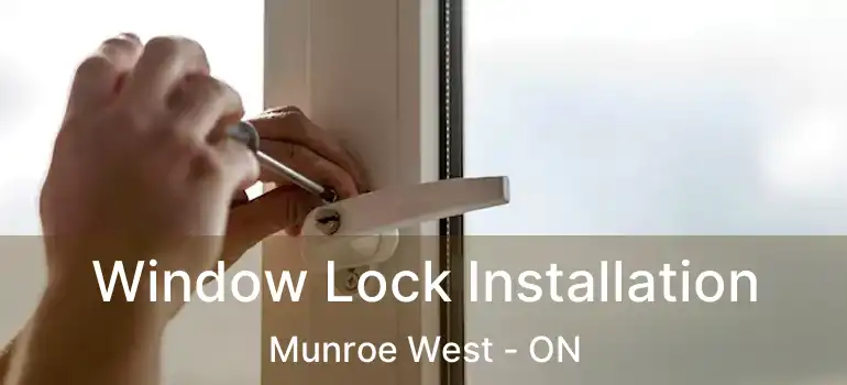  Window Lock Installation Munroe West - ON