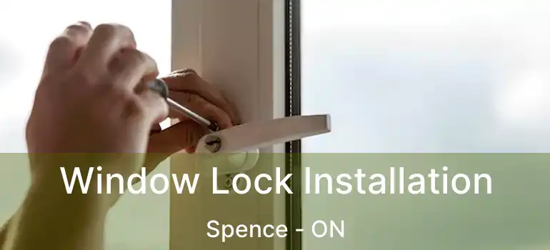  Window Lock Installation Spence - ON