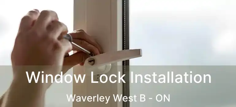  Window Lock Installation Waverley West B - ON