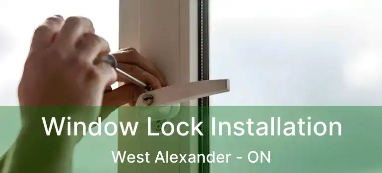  Window Lock Installation West Alexander - ON