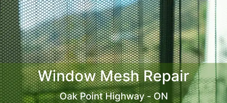  Window Mesh Repair Oak Point Highway - ON
