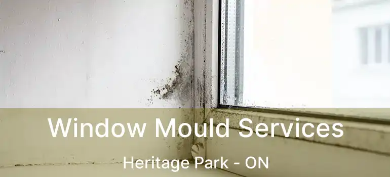  Window Mould Services Heritage Park - ON