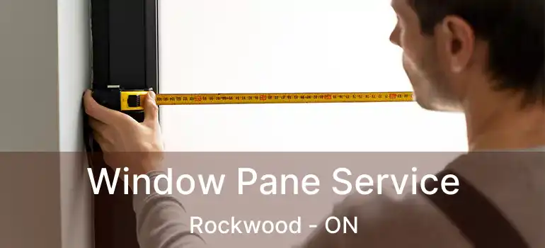  Window Pane Service Rockwood - ON