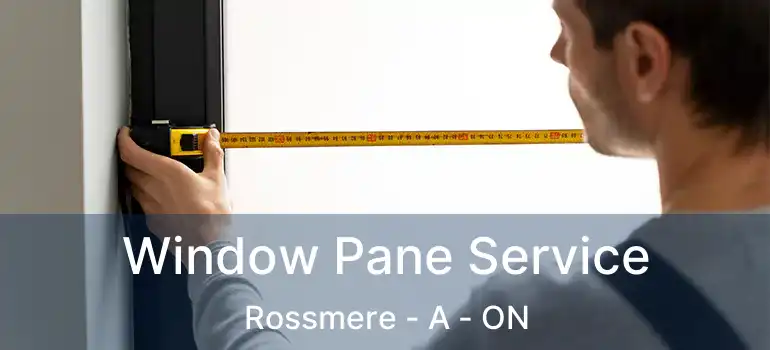  Window Pane Service Rossmere - A - ON