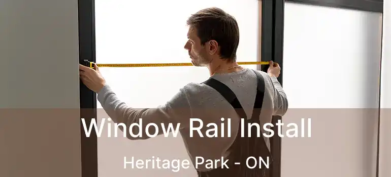  Window Rail Install Heritage Park - ON