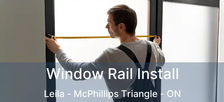  Window Rail Install Leila - McPhillips Triangle - ON