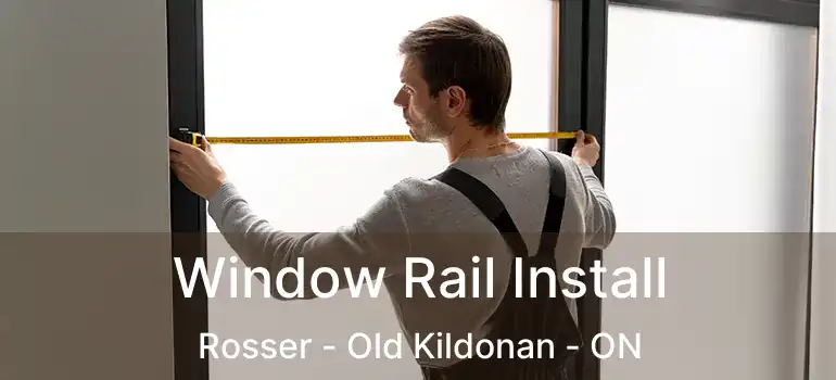  Window Rail Install Rosser - Old Kildonan - ON
