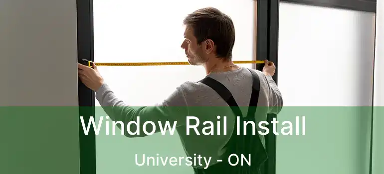  Window Rail Install University - ON