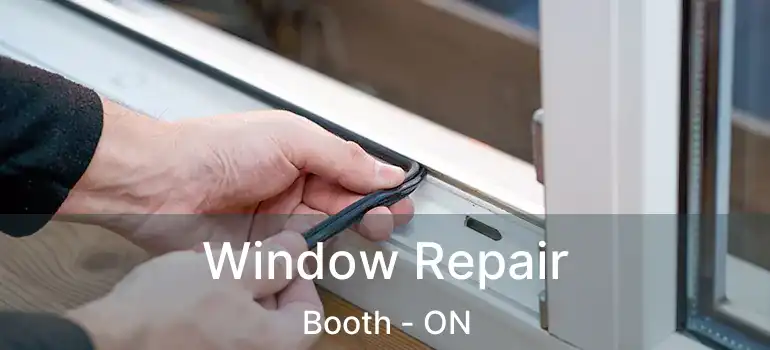  Window Repair Booth - ON