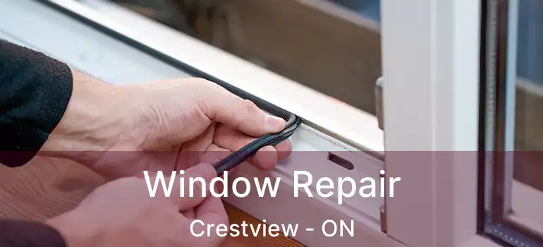  Window Repair Crestview - ON