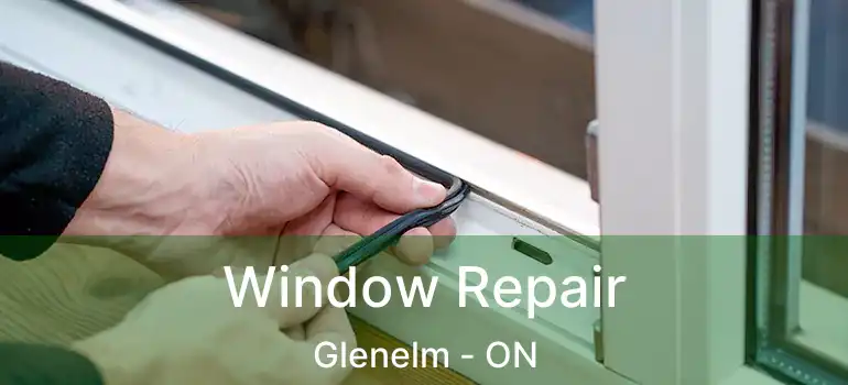  Window Repair Glenelm - ON