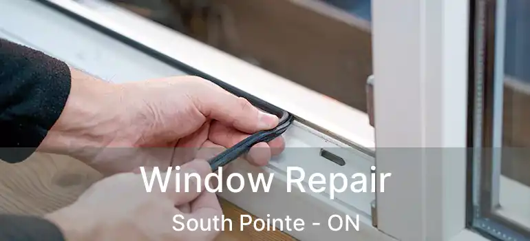  Window Repair South Pointe - ON