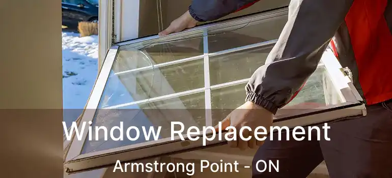  Window Replacement Armstrong Point - ON