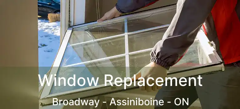  Window Replacement Broadway - Assiniboine - ON