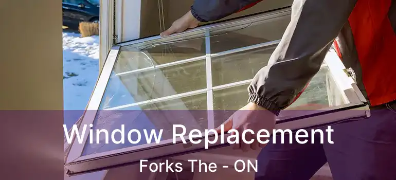  Window Replacement Forks The - ON