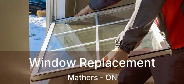  Window Replacement Mathers - ON