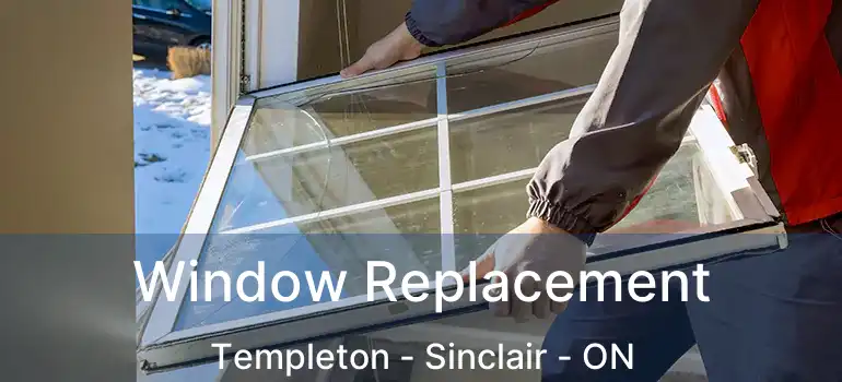  Window Replacement Templeton - Sinclair - ON